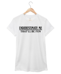 T shirt for everyone with sass
